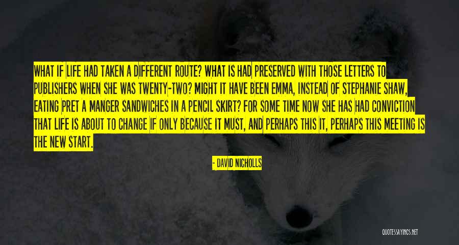 Emma Shaw Quotes By David Nicholls Emma Shaw Quotes By David Nicholls