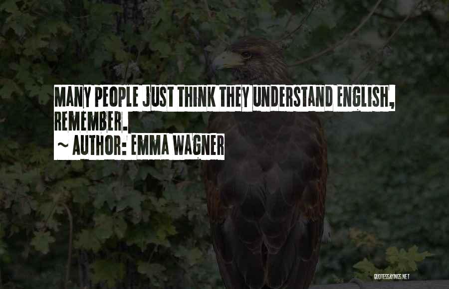 Emma Wagner Quotes 1178980