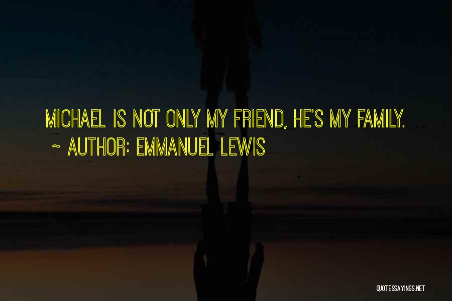 Emmanuel Lewis Quotes 1006446