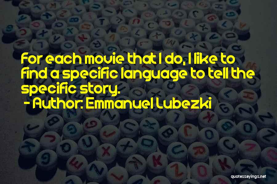 Emmanuel Lubezki Quotes 1159691