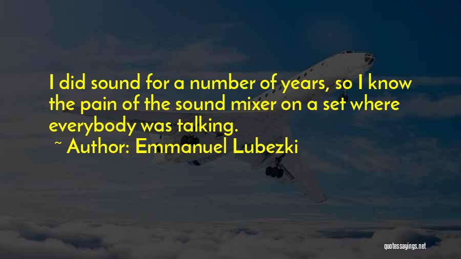 Emmanuel Lubezki Quotes 1735223