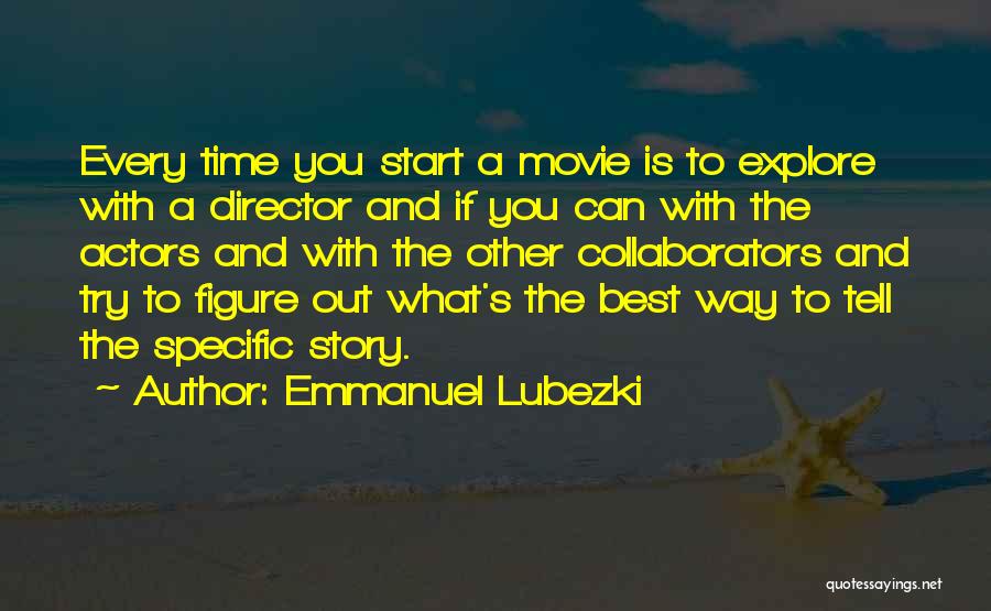 Emmanuel Lubezki Quotes 2161143