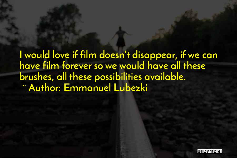 Emmanuel Lubezki Quotes 2218065