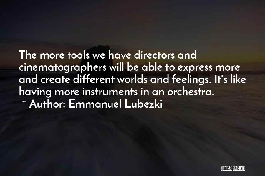 Emmanuel Lubezki Quotes 885178