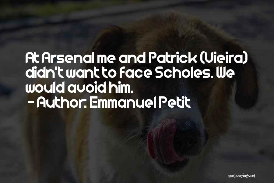 Emmanuel Petit Quotes 1492579