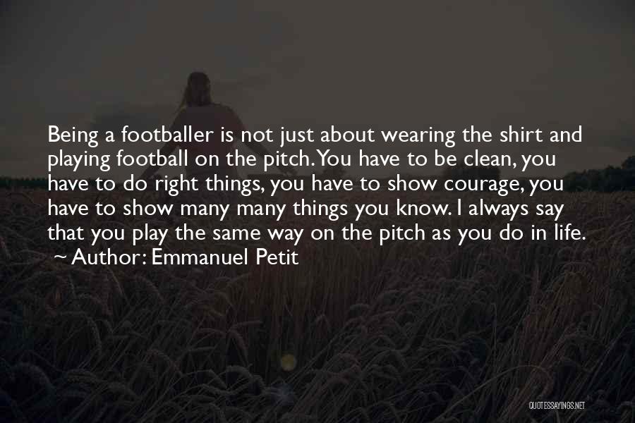 Emmanuel Petit Quotes 680007