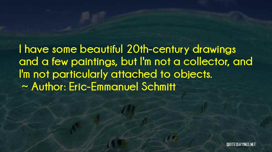 Emmanuel Schmitt Quotes By Eric-Emmanuel Schmitt