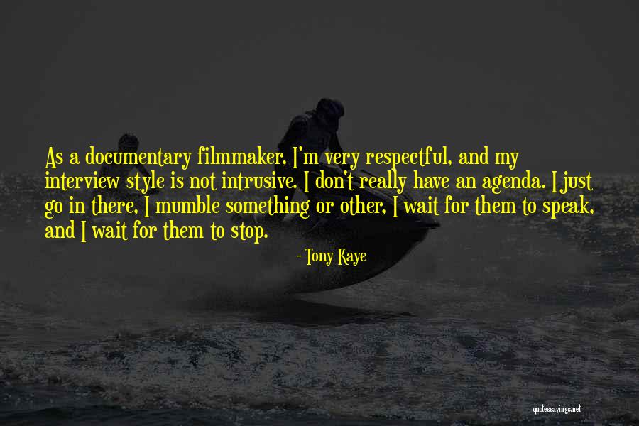 Emmelie Delage Quotes By Tony Kaye Emmelie Delage Quotes By Tony Kaye