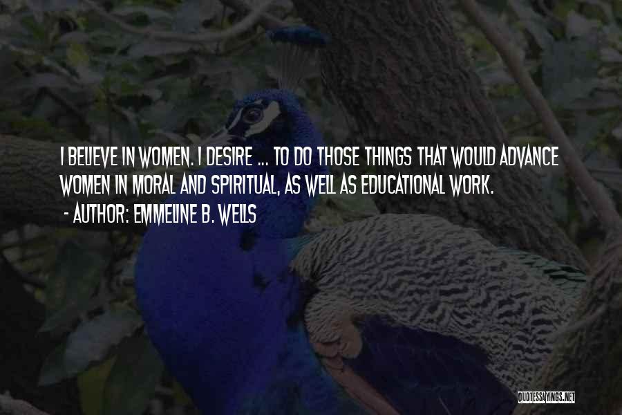 Emmeline Wells Quotes By Emmeline B. Wells