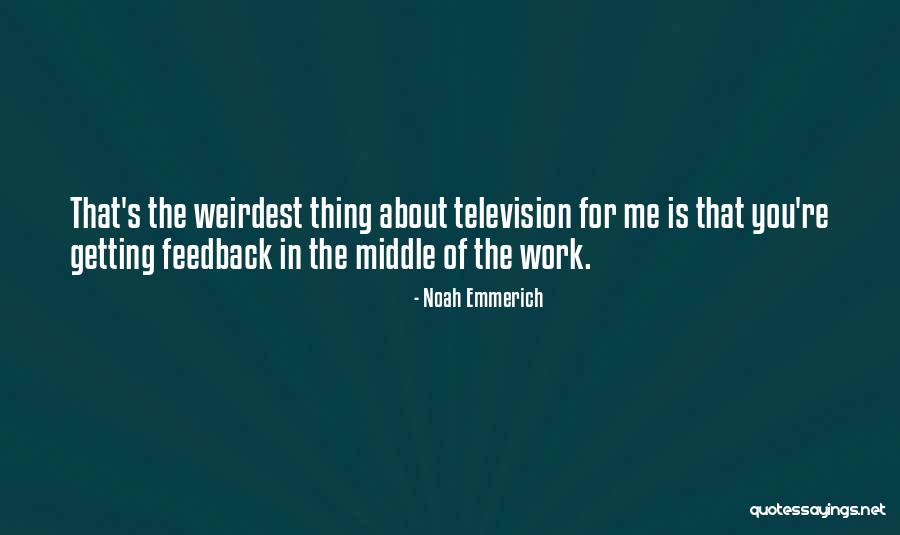 Emmerich Quotes By Noah Emmerich Emmerich Quotes By Noah Emmerich