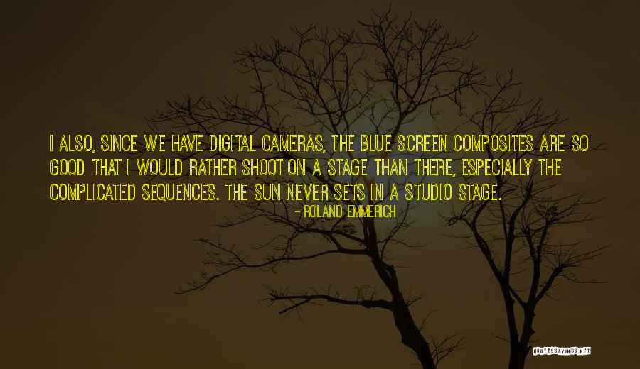 Emmerich Quotes By Roland Emmerich Emmerich Quotes By Roland Emmerich