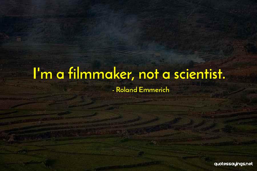 Emmerich Quotes By Roland Emmerich Emmerich Quotes By Roland Emmerich