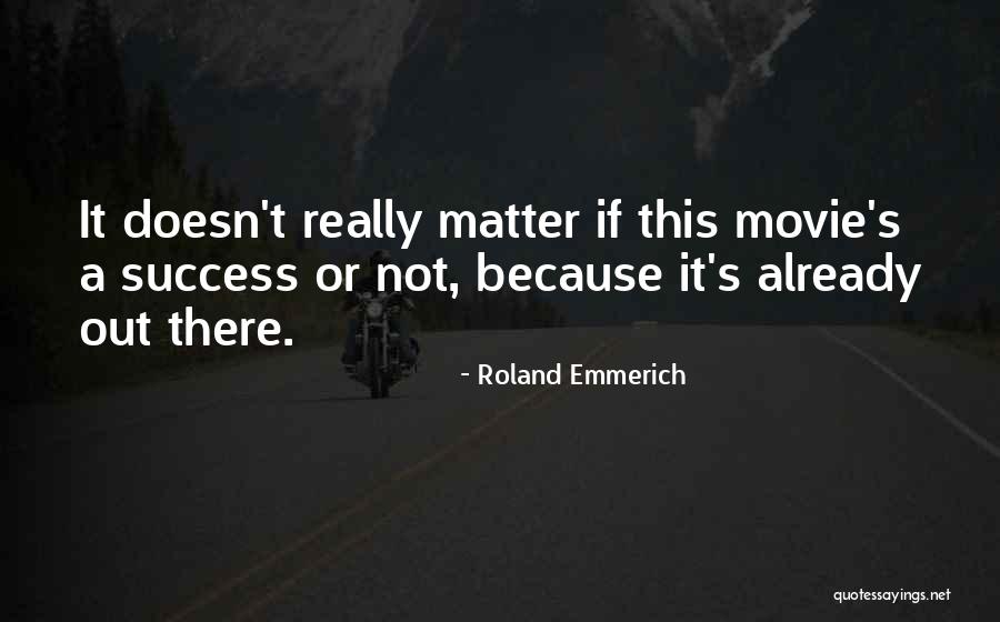 Emmerich Quotes By Roland Emmerich Emmerich Quotes By Roland Emmerich