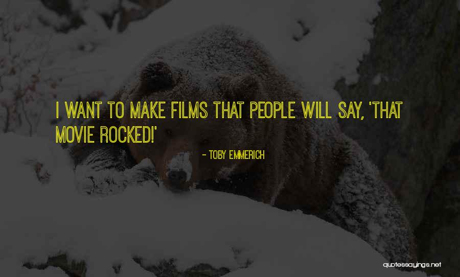 Emmerich Quotes By Toby Emmerich Emmerich Quotes By Toby Emmerich