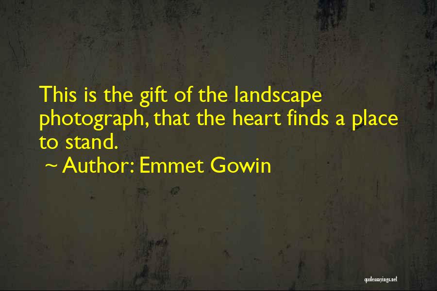 Emmet Gowin Quotes 214877