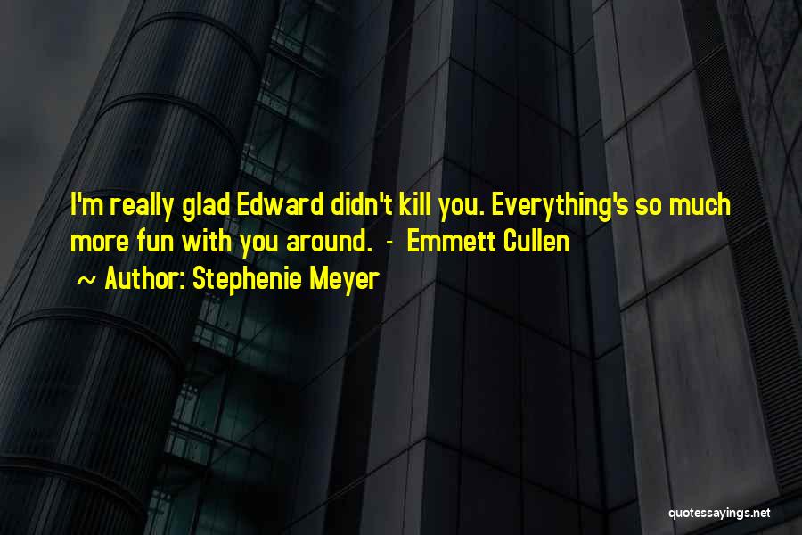 Emmett Cullen Quotes By Stephenie Meyer