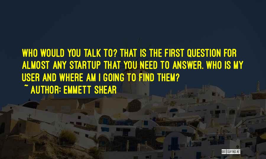 Emmett Quotes By Emmett Shear