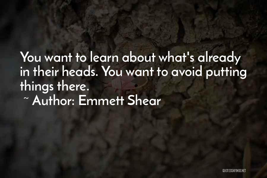 Emmett Quotes By Emmett Shear