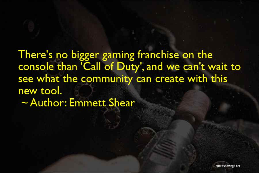 Emmett Quotes By Emmett Shear