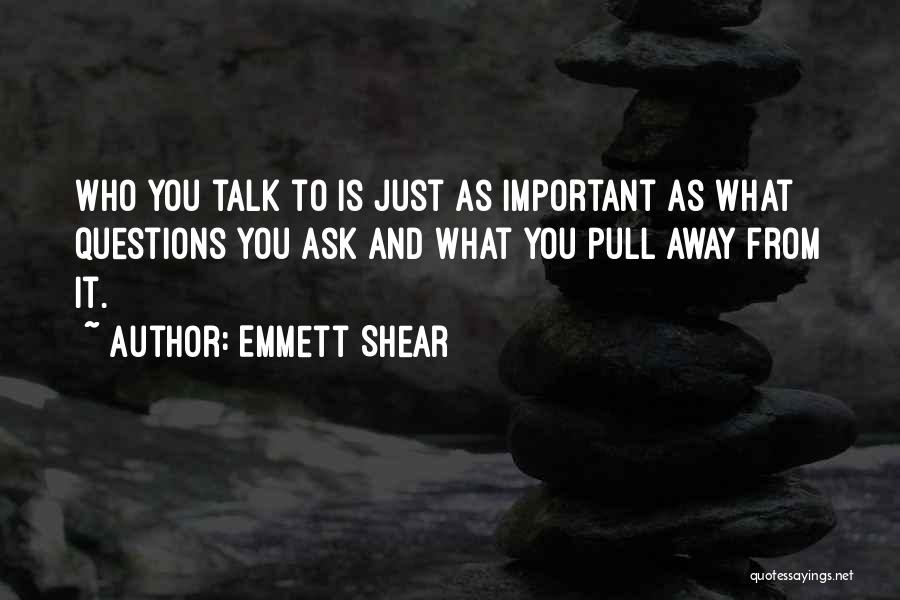 Emmett Quotes By Emmett Shear
