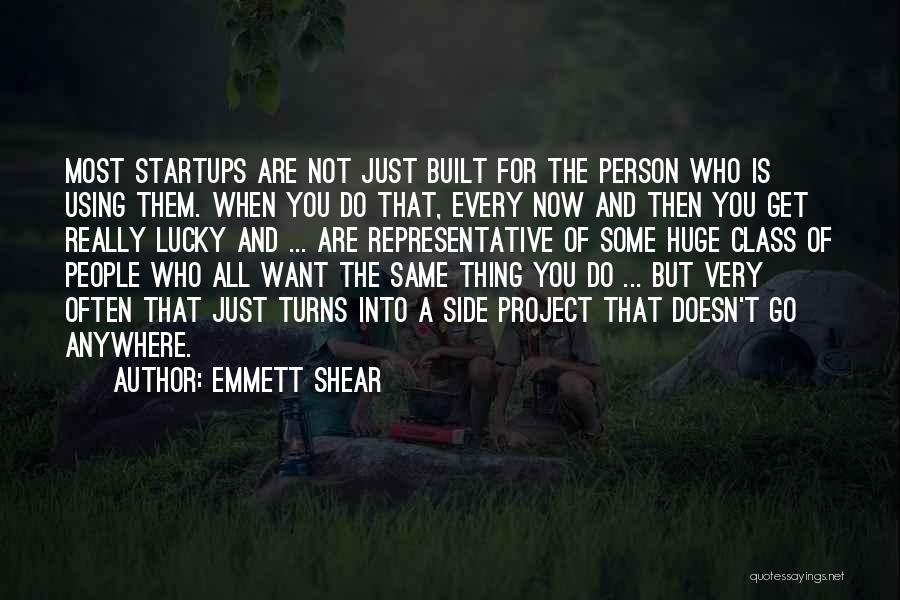 Emmett Quotes By Emmett Shear