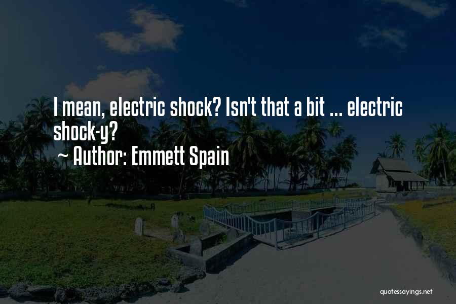 Emmett Quotes By Emmett Spain