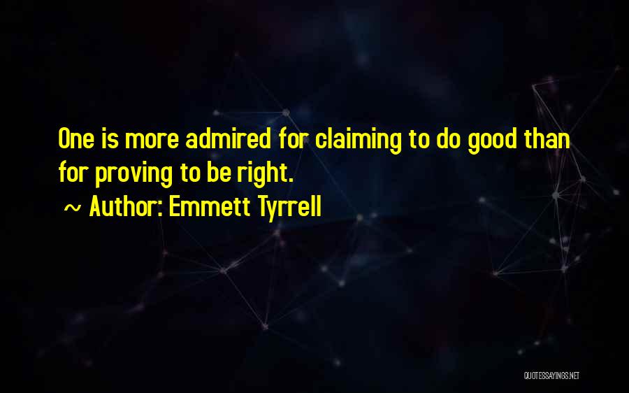 Emmett Quotes By Emmett Tyrrell