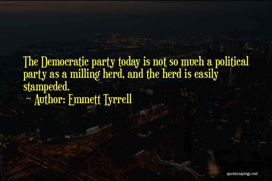 Emmett Tyrrell Quotes 1525289