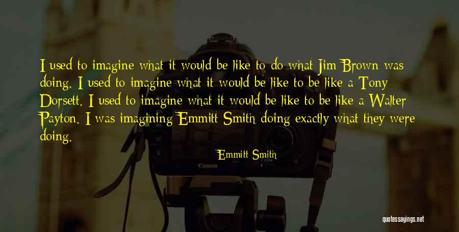 Emmitt Smith Quotes 2069035 Emmitt Smith Quotes 2069035