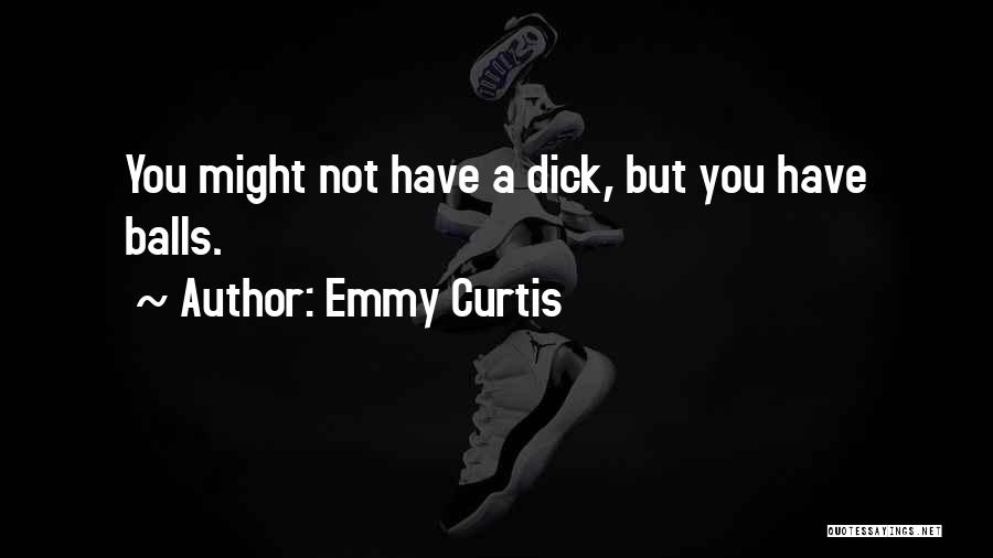 Emmy Curtis Quotes 1300772