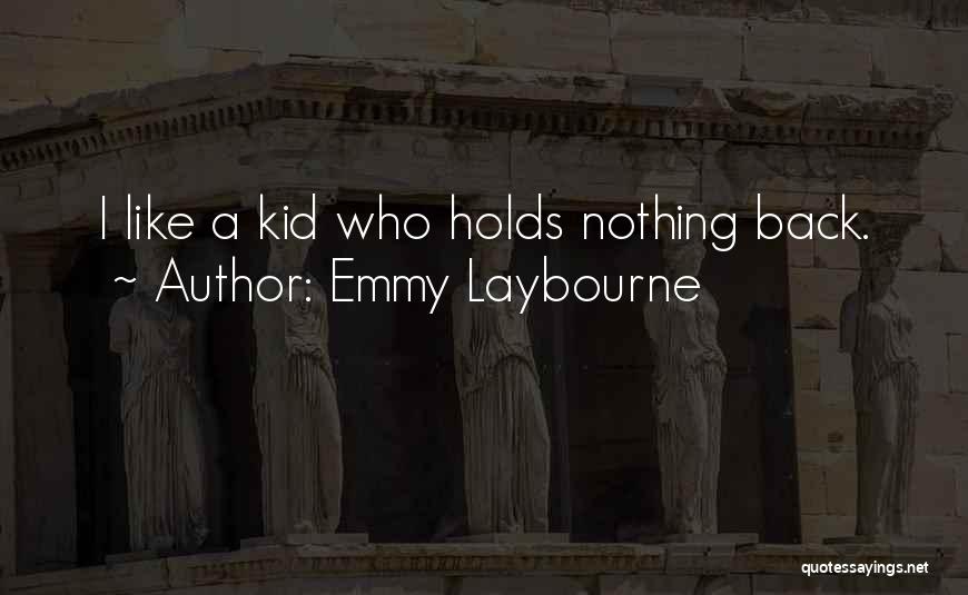 Emmy Laybourne Quotes 1896446