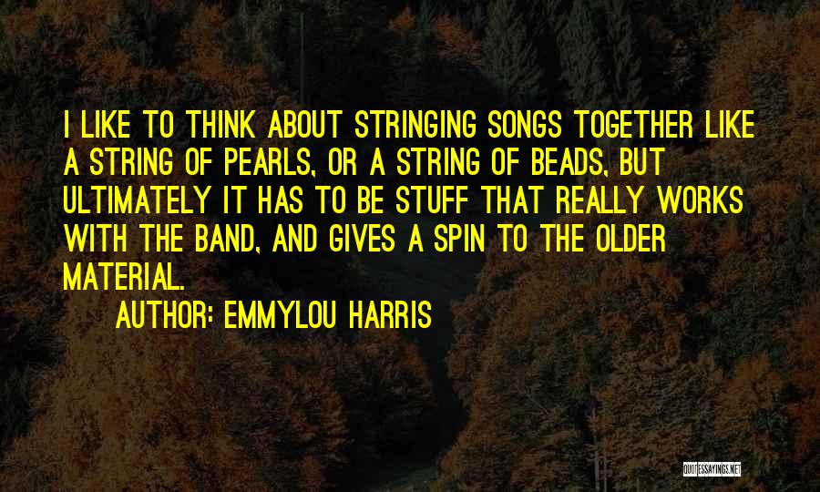 Emmylou Harris Quotes 2118051