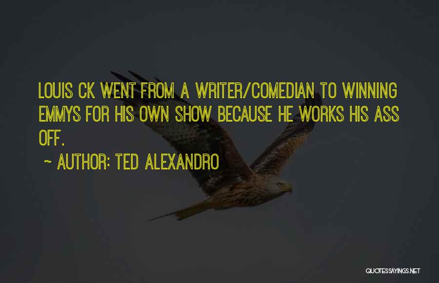 Emmys Quotes By Ted Alexandro