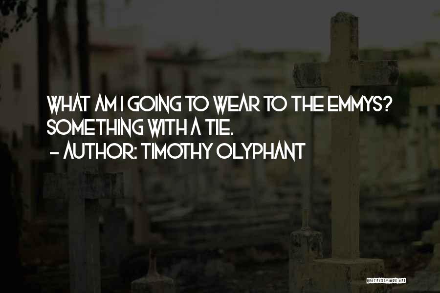 Emmys Quotes By Timothy Olyphant