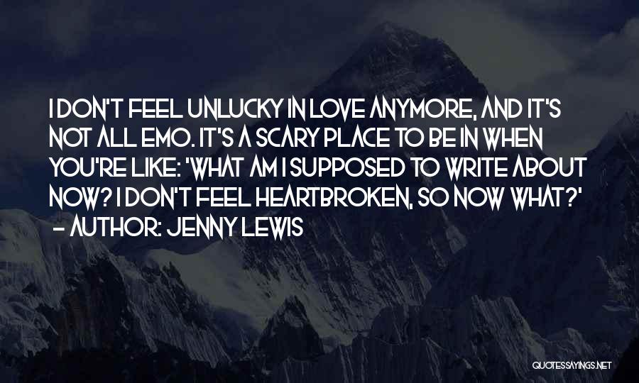 Emo Love Heartbroken Quotes By Jenny Lewis