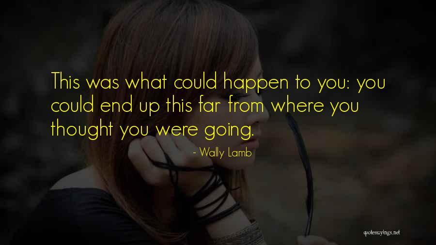 Emocje Praca Quotes By Wally Lamb Emocje Praca Quotes By Wally Lamb