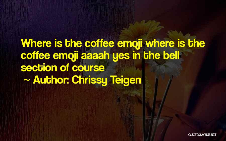 Emoji Quotes By Chrissy Teigen