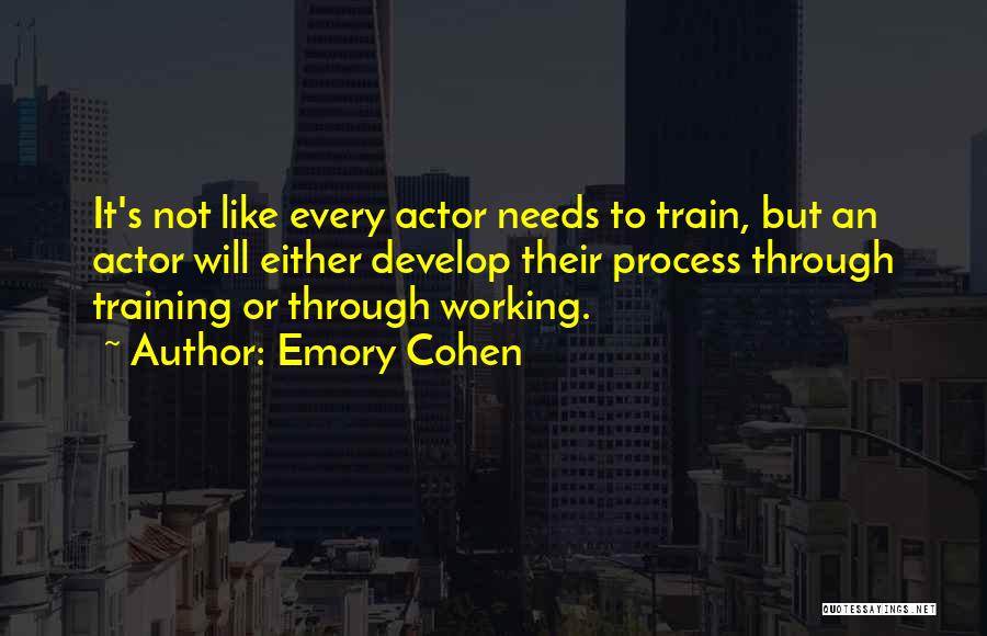 Emory Quotes By Emory Cohen