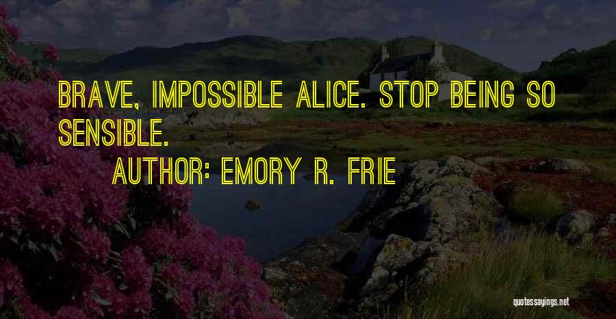 Emory Quotes By Emory R. Frie