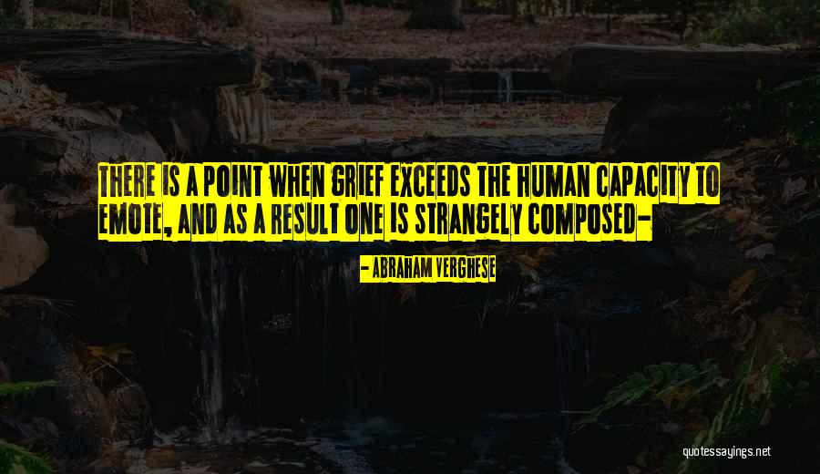 Emote Quotes By Abraham Verghese Emote Quotes By Abraham Verghese
