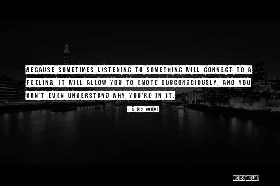 Emote Quotes By Aldis Hodge Emote Quotes By Aldis Hodge