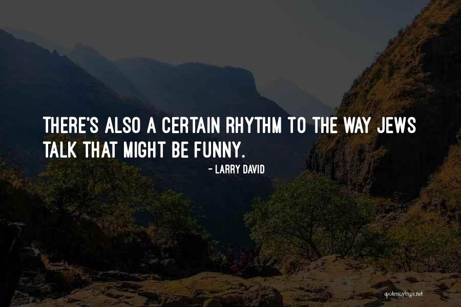 Emoting In Borderlands Quotes By Larry David Emoting In Borderlands Quotes By Larry David