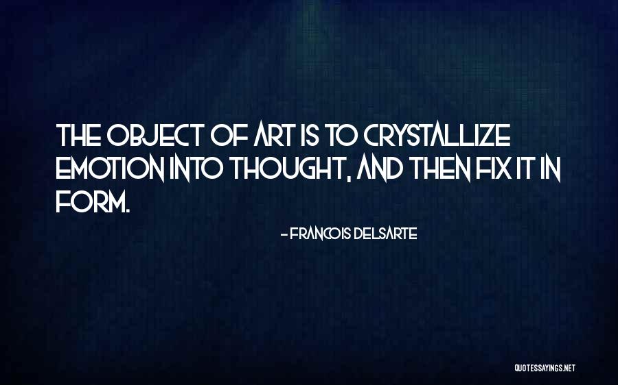 Emotion And Art Quotes By Francois Delsarte Emotion And Art Quotes By Francois Delsarte