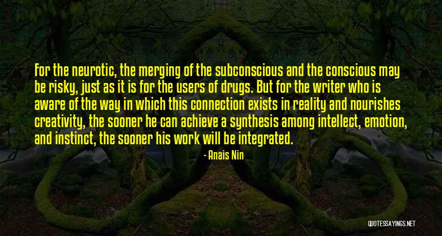 Emotion And Creativity Quotes By Anais Nin Emotion And Creativity Quotes By Anais Nin