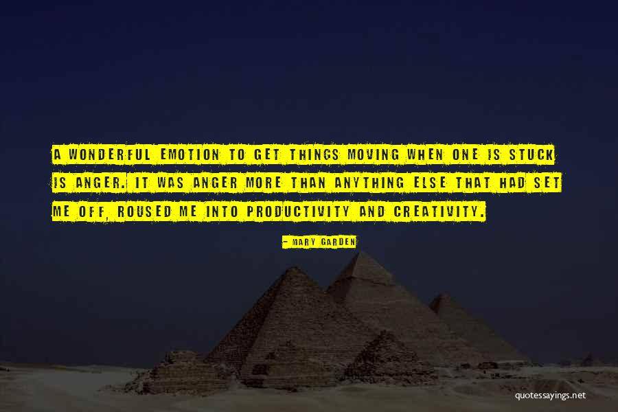 Emotion And Creativity Quotes By Mary Garden Emotion And Creativity Quotes By Mary Garden