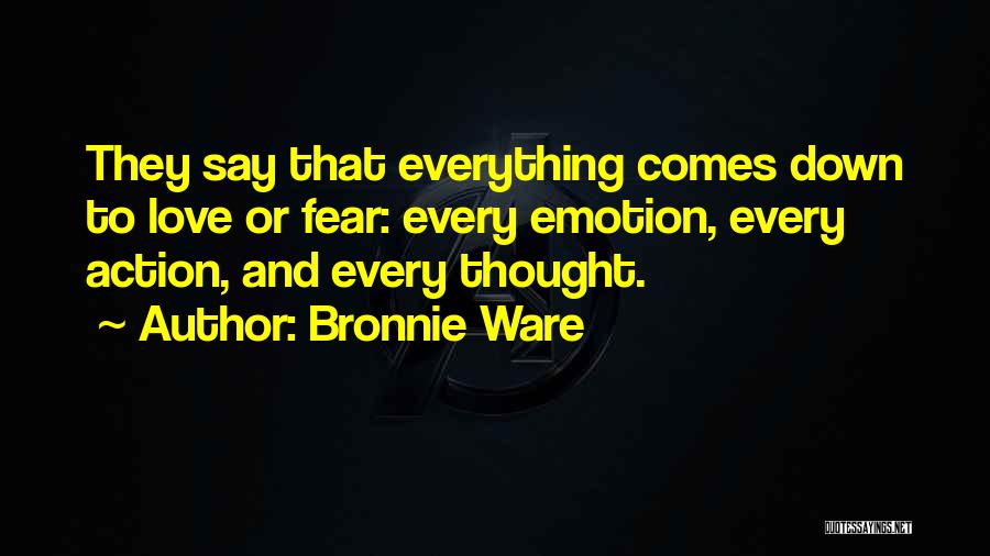 Emotion And Love Quotes By Bronnie Ware