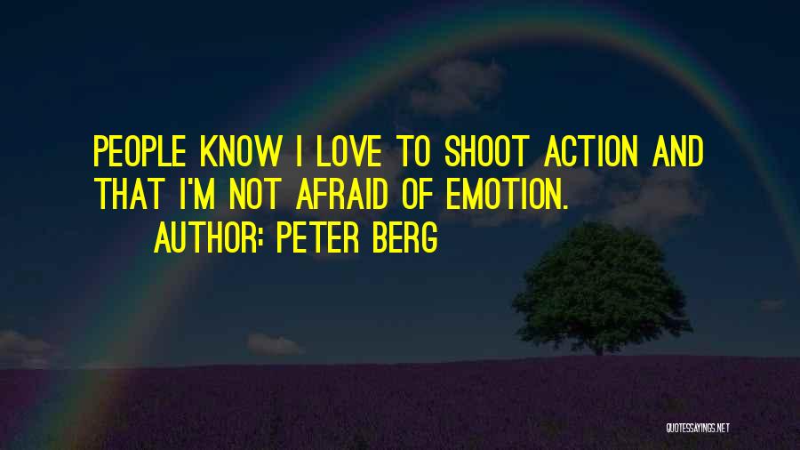 Emotion And Love Quotes By Peter Berg