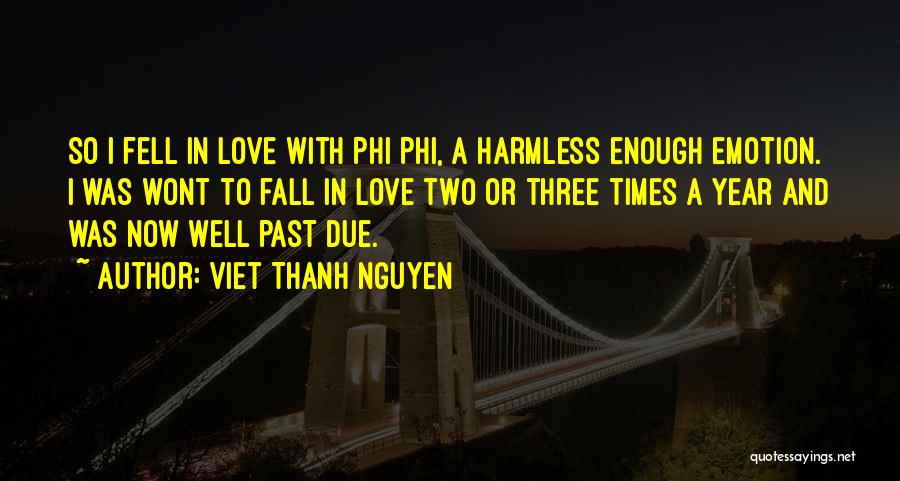 Emotion And Love Quotes By Viet Thanh Nguyen