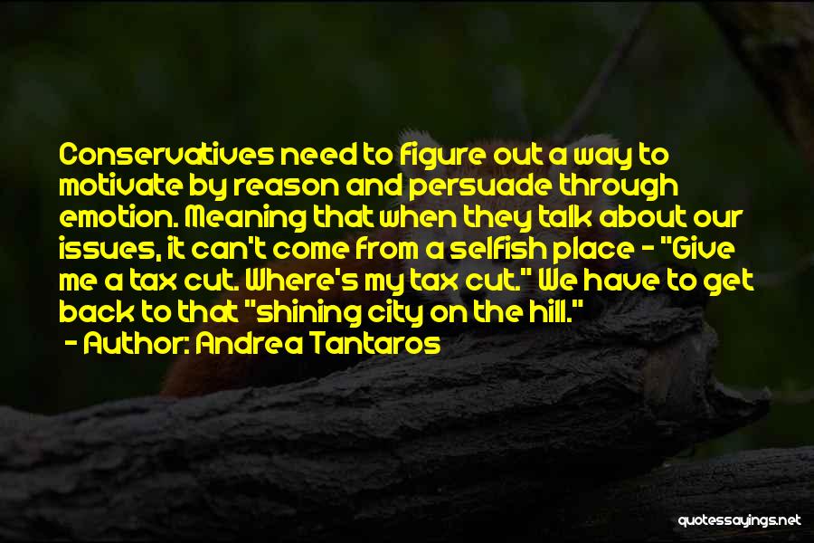 Emotion And Reason Quotes By Andrea Tantaros