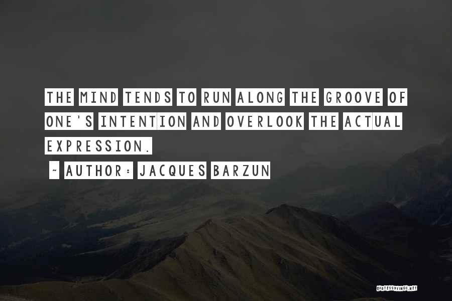 Emotion Dominance Quotes By Jacques Barzun